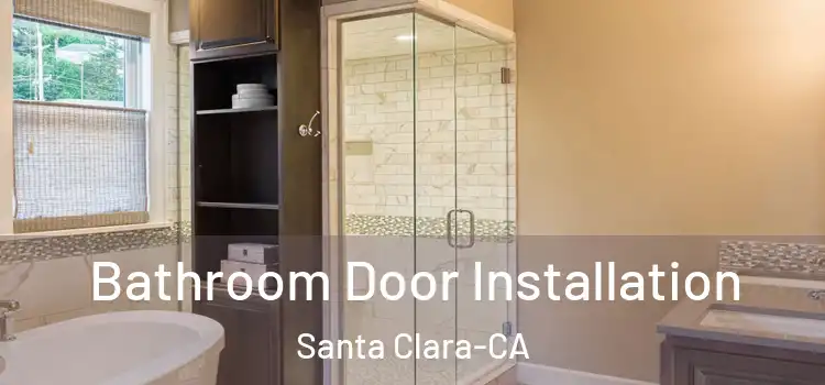 Bathroom Door Installation Santa Clara-CA