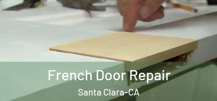 French Door Repair Santa Clara-CA