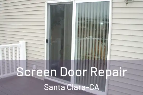  Screen Door Repair Santa Clara-CA