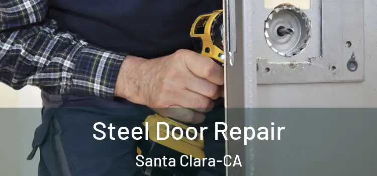  Steel Door Repair Santa Clara-CA