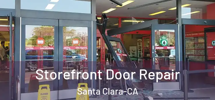 Storefront Door Repair Santa Clara-CA